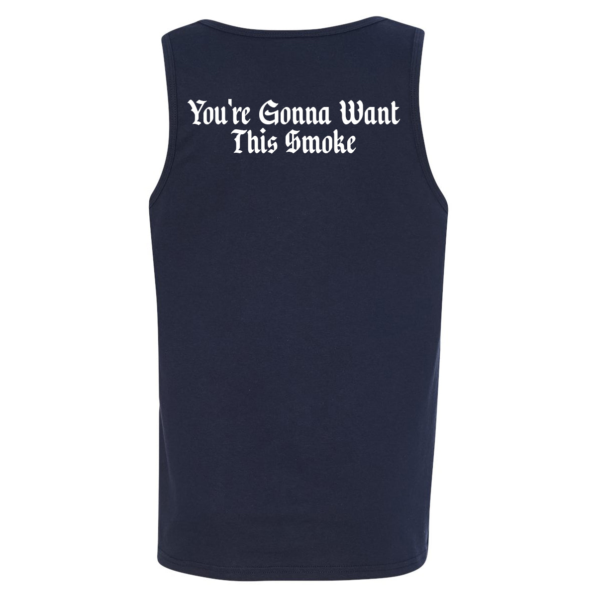 “You’re Gonna Want This Smoke” Classic Navy Tank Top