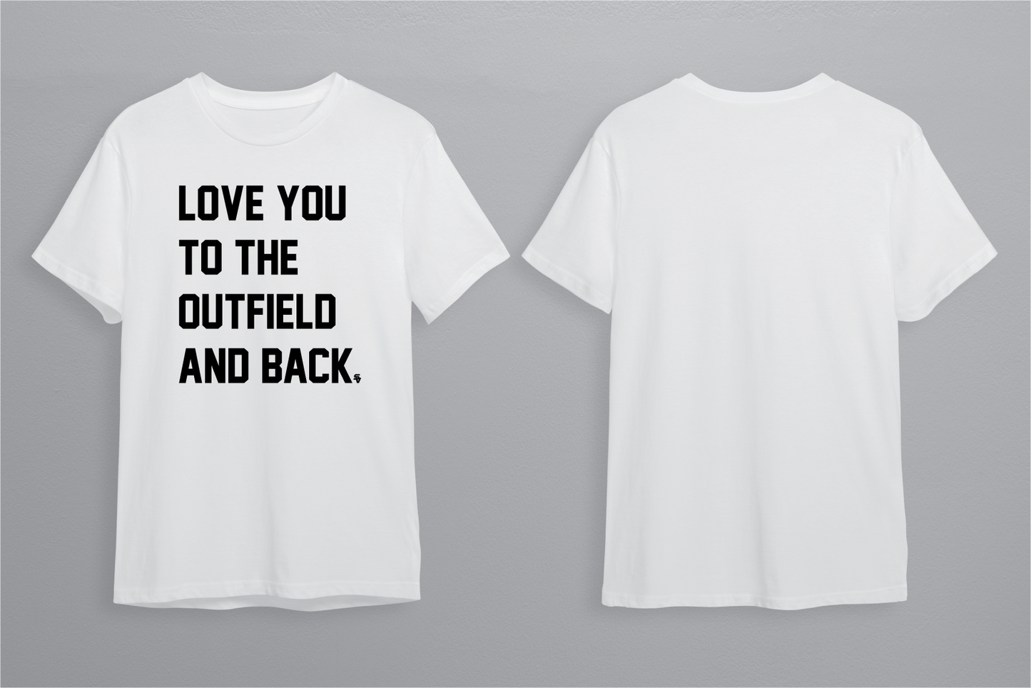 CUSTOM Love You To The Outfield And Back Light Unisex T-Shirt